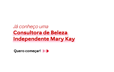 Fale com uma Consultora de Beleza Independente Mary Kay