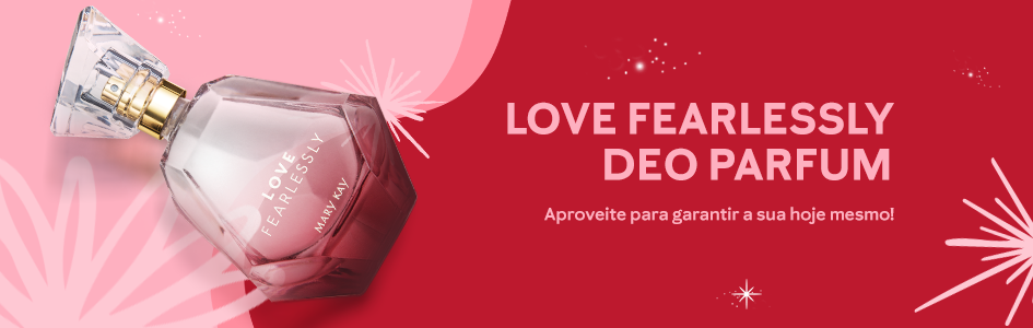 Um perfume Love Fearlessly Deo Parfum Mary Kay